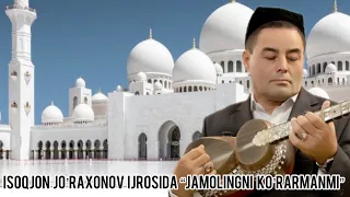 Isoqjon Jo’raxonov “Alloh Jamolingni ko’rarmanmi”