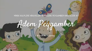 Peygamber Hikayeleri - 1. Adem Peygamber