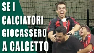 SE I CALCIATORI GIOCASSERO A CALCETTO