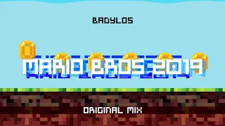 BadyLOS - Mario Bros 2019 (Original Mix)