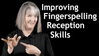 Improve Fingerspelling Reception Skills