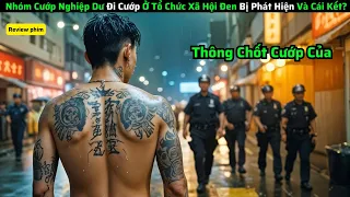 Tóm Tắt Phim: Nhóm Cướp Nghiệp Dư Đi Cướp Ở Tổ Chức Xã Hội Đen Bị Phát Hiện Và Cái Kết|| review phim