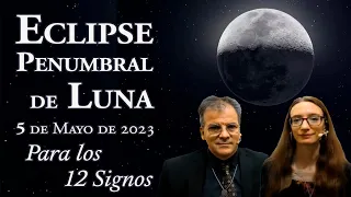 Eclipse Penumbral de Luna 5 de Mayo del 2023 para los 12 Signos