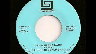 Euclid Beach Band - Laugh In The Dark