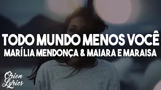 Marília Mendonça & Maiara e Maraisa - Todo Mundo Menos Você (Letra/Lyrics)
