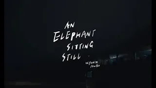 An Elephant Sitting Still - Bande annonce HD VOST