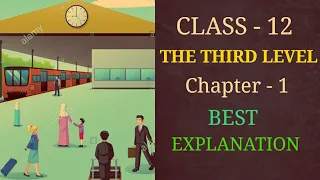 The third level class 12 | The third level class 12 in hindi | Vistas chapter 1 | Chapter 1 vistas