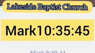 Mark chapter 10:35:45 Lakeside Baptist Church
