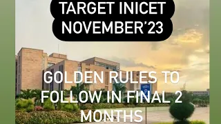 Target INICET NOVEMBER'23 : Golden rules to follow in final 2 months