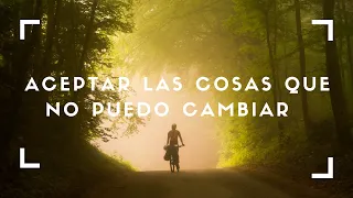 Aceptar las cosas que no puedo cambiar | Desarrollo Personal Paso a Paso