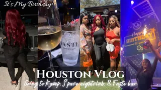 HOUSTON BIRTHDAY VLOG | Going To Kamp, Taste Bar, & 02 Lounge| Club Space Kicked Us Out?!! | Part2