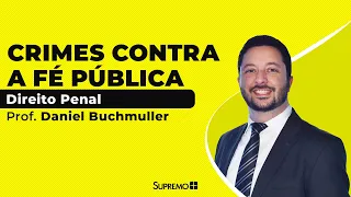 Crimes Contra a Fé Pública - Direito Penal - Prof. Daniel Buchmuller