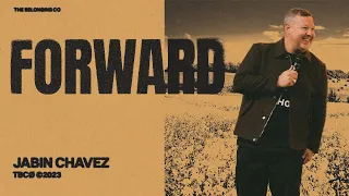 Forward // Jabin Chavez | The Belonging Co TV