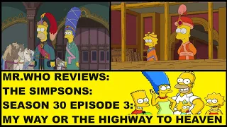 Mr.Who Reviews - The Simpsons - Season 30 Episode 3 - My Way Or The Highway To Heaven