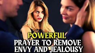 POWERFUL Prayer Against Jealousy - Prayer to remove envy and Jealousy