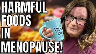 Foods that are worsening your menopause symptoms!