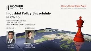 Industrial Policy Uncertainty In China | Hoover Institution