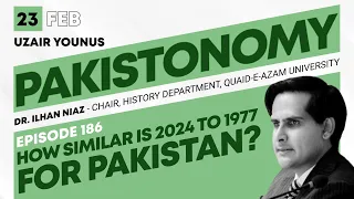 Rigging in 2024 elections | Similarities with 1977 | Dissent and repression | Dr Ilhan Niaz | Ep 186