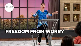 Freedom from Worry | Joyce Meyer | Enjoying Everyday Life
