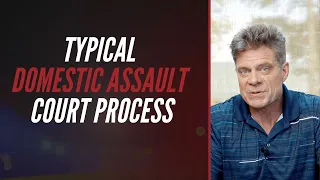 Typical Domestic Assault Court Process