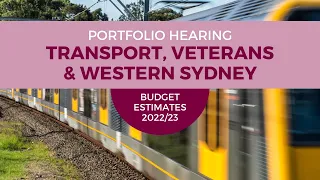 Budget Estimates 2022-2023 - PC 6 – Transport Portfolios – 26 October 2022