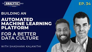Building An Automated Machine Learning Platform For A Better Data Culture With Shashank Kalanithi