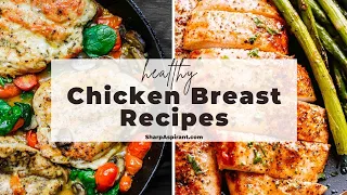 Healthy Chicken Breast Recipes You Must Try!