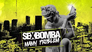 Sexbomba - Mamy Problem (Official Video)