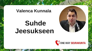 Valenca Kunnala  - Suhde Jeesukseen