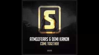 Atmozfears & Demi Kanon - Come Together (Official Upload)