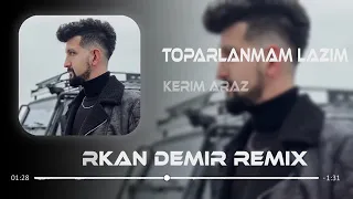 Kerim Araz   Toparlanmam Lazım  (Furkan Demir Remix)