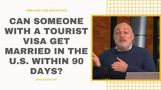 Can Someone With A Tourist Visa Get Married In The U.S. Within 90 Days?