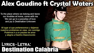 Alex Gaudino ft Crystal Waters - Destination Calabria (Lyrics English-Spanish) (Inglés-Español)