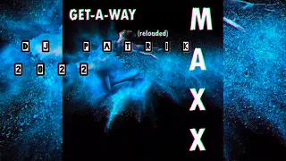 #Maxx - Get A Way# DJ PATRIK RMX 2022