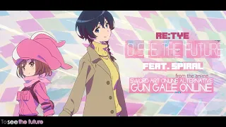 "To See the Future" English Cover - Sword Art Online Alternative: Gun Gale Online ED (feat. Spiral)