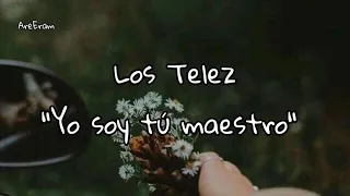 Los Telez / Soy tú maestro / Letra