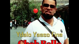 Cheb Bello 2017 ✪ Ydalo Yaaso Fina ( RAI 2017 LIVE
