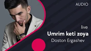 Doston Ergashev - Umrim keti zoya (jonli ijro)