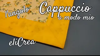 Angolo Cappuccio a modo mio per tovaglie ,runner e tovagliette- facilissimo #elicrea #cucitocreativo