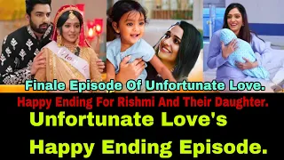 How Unfortunate Love Finally Ends| The Last And Happy Ending Of Unfortunate Love On Zee World.