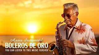 MUSICA INSTRUMENTAL, BOLEROS DE ORO - Música Para Relajarse You can listen to this music forever