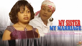 My Sister, My Marriage Season 1 - Latest Nigerian Nollywood