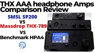 SMSL SP200 VS Massdrop THX-789 VS Benchmark HPA4 – Battle Of The THX-es!