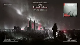 D.O.D - So Much In Love (Stylar Bootleg) [Free Release]