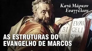 AS ESTRUTURAS DO EVANGELHO DE MARCOS – História do Cristianismo 09 ✝