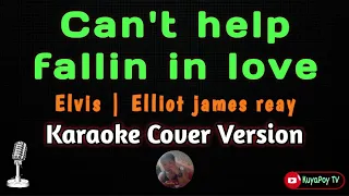 Can't help falling in love - Elvis x Elliot james reay (karaoke Cover version) 🎶🎵