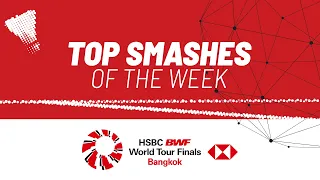 HSBC BWF World Tour Finals 2022 | Top Smashes of the Week