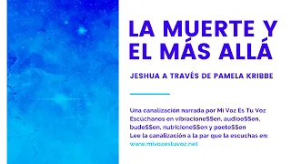 LA MUERTE Y EL MÁS ALLÁ - Una canalización de Jeshua a través de Pamela Kribbe