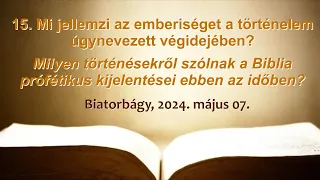 Bibliakör 15. - Mi jellemzi az emberiséget a történelem úgynevezett végidejében?