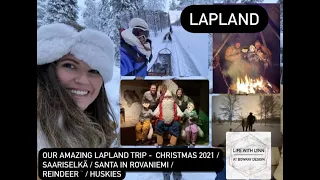 OUR AMAZING LAPLAND TRIP -  CHRISTMAS 2021 / SAARISELKÄ / SANTA IN ROVANIEMI / REINDEER / HUSKIES